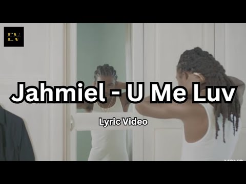 Jahmiel - U Me Luv