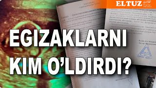 Egizaklarni kim o&#39;ldirdi?