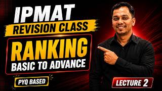 IPMAT Reasoning: Ranking Questions | Lecture 3 | Shortcuts +Mixed and Practice