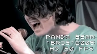 Panda Bear - Bros  (HD Upscale)