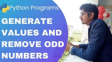 Generate Values and Remove Odd Numbers in a list