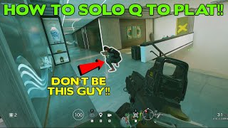 How to Solo Queue to Platinum || Rainbow Six Siege Tips