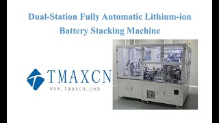 Dual-Station Fully Automatic Lithium-ion Battery Stacking Machine