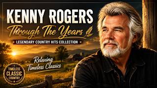 Download lagu Kenny Rogers Through The Years 🌾 Legendary Country Hits Collection | Relaxing Timeless Classics