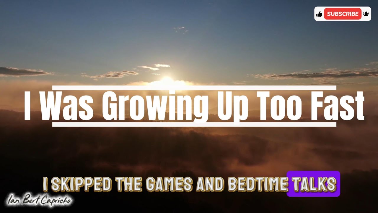 i-was-growing-up-too-fast-lyrics-ian-bert-capricho-ianbertcapricho