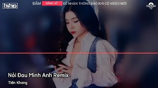 Nỗi Đau Mình Anh Remix - Châu Khải Phong ft Trịnh Đình Quang x Bibo Remix | Giờ Đây Đường Hai Ta...