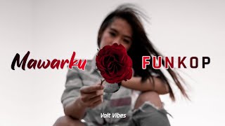 Funkop - Mawarku Lirik Video | Funky Kopral