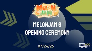 MelonJam 6 Opening Ceremony