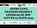 Loterias de hoy resultados jueves 23 mayo 2024 astro luna de hoy loterias de hoy resultados