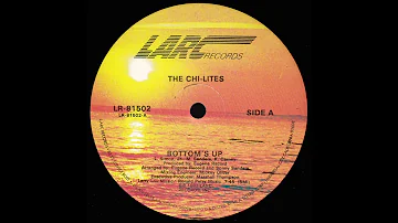 THE CHI LITES  - Bottom´s up (12 version)