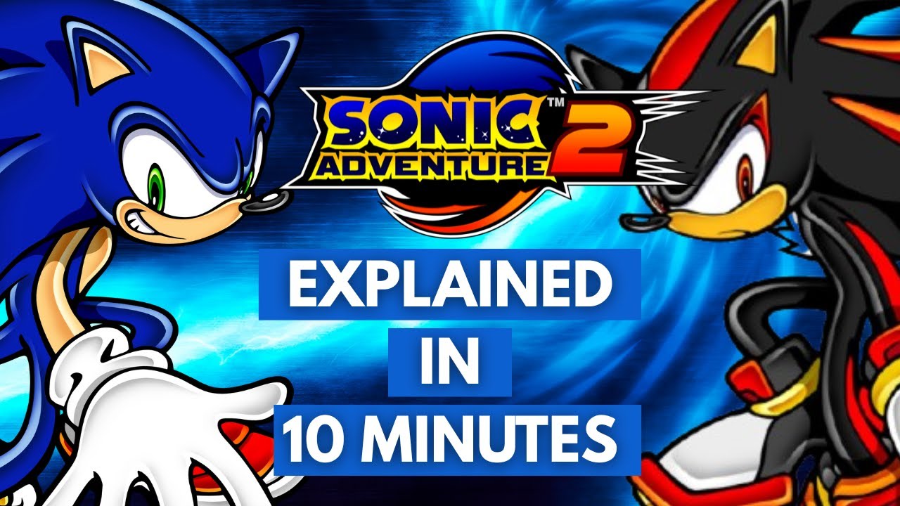 Sonic Adventure 2 Explained In 10 Minutes