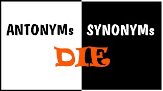 22. ENGLISH ANTONYMS AND SYNONYMS: DIE
