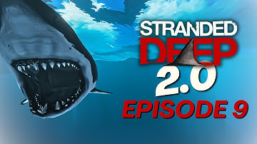 Stranded Deep 2.0!!! | Episode 9 (Having an EXTREMELY Bad Day)