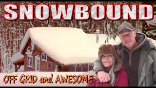 SNOWBOUND AT THE CABIN.  Epic Snow Storm Makes Off Grid Living Awesome.  Cabin Life Vlog #146