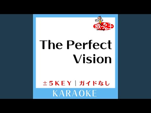 The Perfect Vision +1Key (原曲歌手:MINMI)