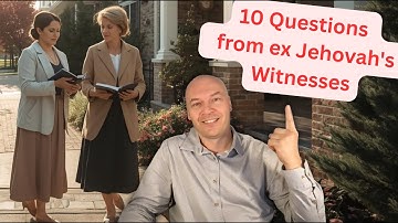 10 Most Asked Questions by ex Jehovah