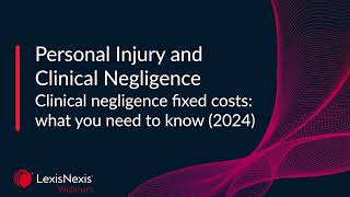 Clinical negligence fixed costs: what you need to know - Preview