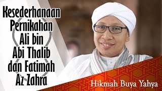 Kesederhanaan Pernikahan Ali bin Abi Thalib dan Fatimah Az Zahra - Hikmah Buya Yahya