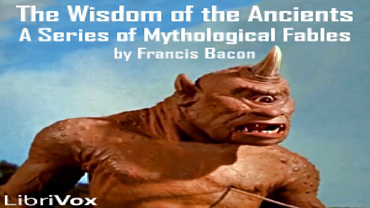 Wisdom of the Ancients, A Series of Mythological Fables | Francis Bacon | Myths | Audiobook | 1/2
