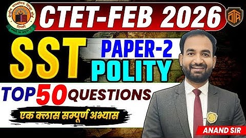 CTET February 2026 | SST CTET Paper 2 | CTET Polity | top 50 Question | CTET SST by Anand Sir #ctet