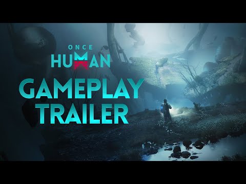 Once Human Gameplay Trailer