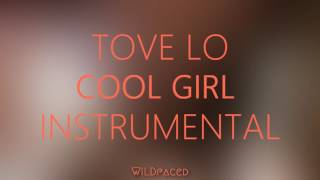 Tove Lo - Cool Girl (Instrumental)