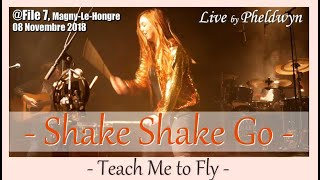 Shake Shake Go - Teach Me to Fly - @ File7 (Magny Le Hongre) - 08 Nov 2018
