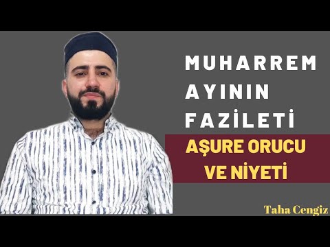 Muharrem Ayının Fazileti / Aşure Günü Orucu Niyeti / Aşure Yemeği / Aşure Günü Ne Zaman Taha Cengiz