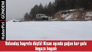 Vatandaş Hayrete Düştü Ni̇san Ayinda Yağan Kar Yolu Beyaza Boyadi