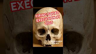 1ST OF 3 2025 EXECUTIONS BY FIRING SQUAD