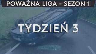 Poważna Liga - Sezon 1 Tydzień 3/5 - Skrót wydarzenia
