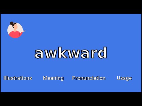 AWKWARD - Meaning and Pronunciation