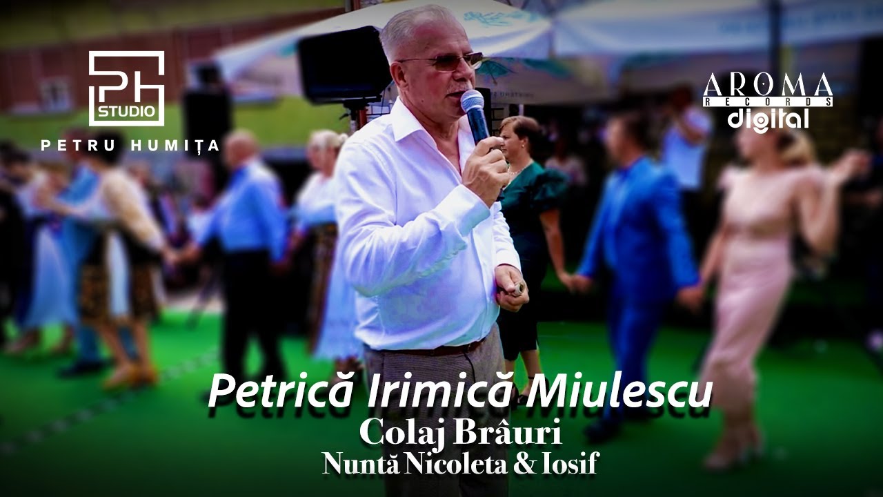 Petrica Irimica Miulescu - Colaj Brauri | Nunta Nicoleta & Iosif