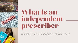 What is an independent prescriber? how to become a nurse non-medical prescriber | V300 |V150