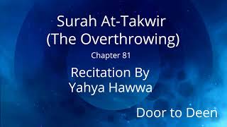 Surah At-Takwir (The Overthrowing) Yahya Hawwa  Quran Recitation