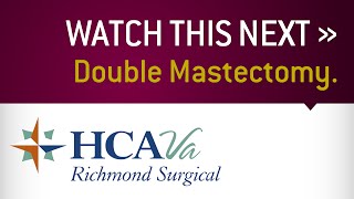 HCA Virginia Physicians - Dr. Clifford Deal, III - Double Mastectomy