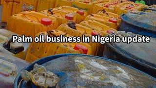 Palm oil business in Nigeria update