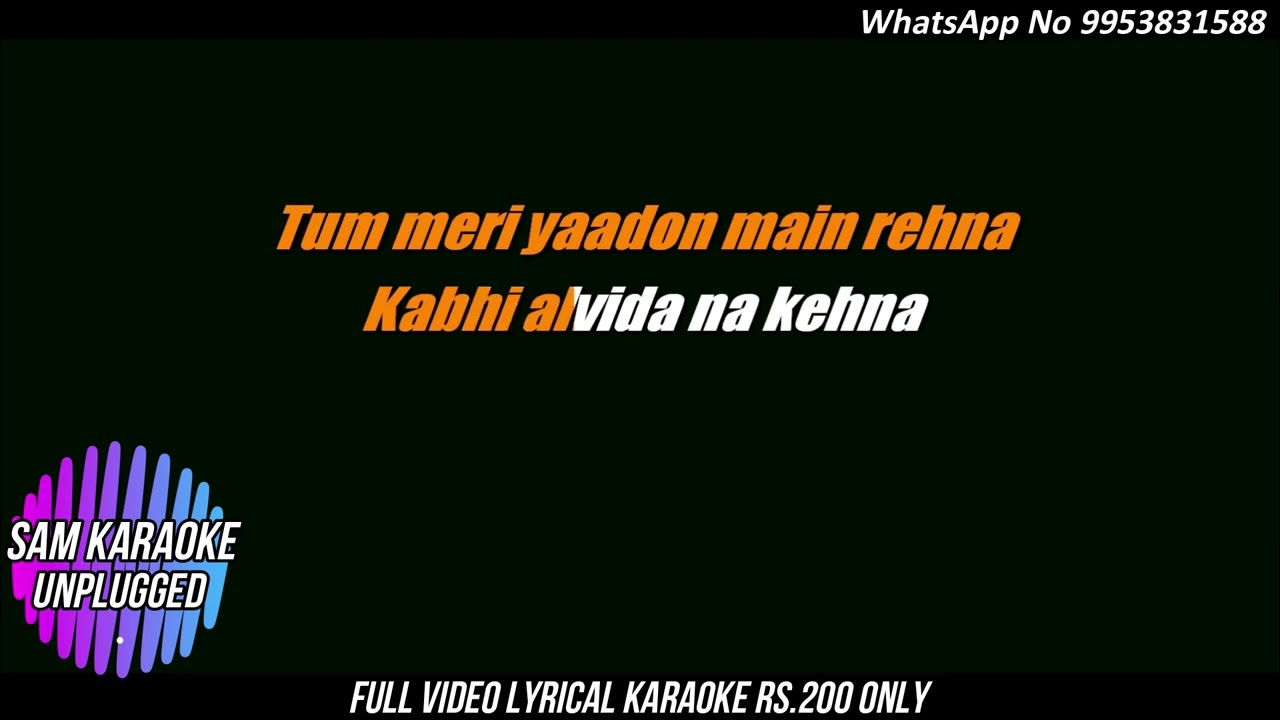 Kabhi Alvida Naa Kehna Unplugged Karaoke  Sonu Nigam  Alka Yagnik  Shahrukh Khan Karaoke