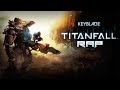 TITANFALL RAP - Ira de Metal | Keyblade