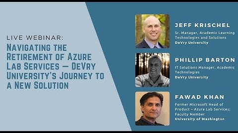 Transforming Virtual Desktop Infrastructure: Moving Beyond Citrix and Azure Lab Services at DeVry U