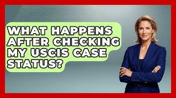 What Happens After Checking My USCIS Case Status? - US Citizenship Immigration Guide