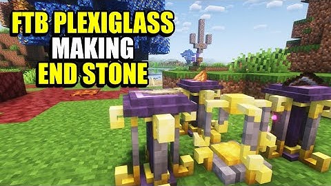 Ep16 Making End Stone - Minecraft FTB Plexiglass Mountain Modpack