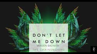 : Don't Let Me Down - (Version Bachata Dj Khalid)