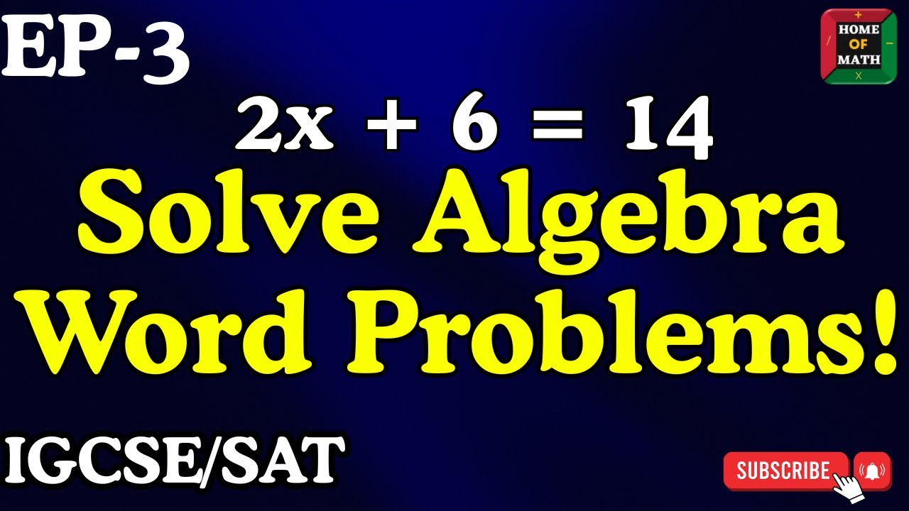 Ep-3: Solving Word Problems on Linear Equations | IGCSE & SAT Math ...