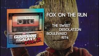 Fox On The Run - The Sweet [Guardians of the Galaxy: Vol. 2]  Soundtrack