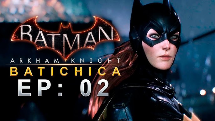 Batman Arkham Knight (Camino al 100%) Pt 4 - YouTube