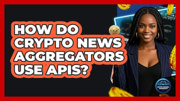 How Do Crypto News Aggregators Use APIs? - Crypto Trading Strategists
