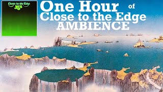 One Hour of Yes "Close to the Edge" AMBIENCE [background sleep work study mix]