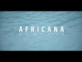 AFRICANA - Alright  (Official Video)