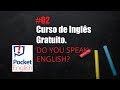 #02 - Curso de Inglês Gratuito - Do you speak English?